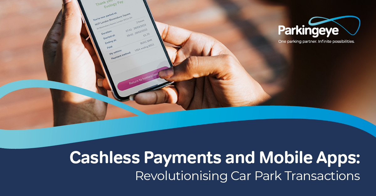 Cashless Payments and Mobile Apps: Revolutionising Car Park Transactions
